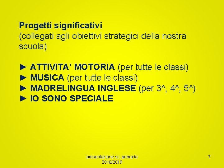 Progetti significativi (collegati agli obiettivi strategici della nostra scuola) ► ATTIVITA’ MOTORIA (per tutte