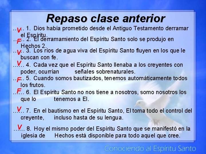 Repaso clase anterior …… V 1. Dios había prometido desde el Antiguo Testamento derramar Repaso clase anterior …… V 1. Dios había prometido desde el Antiguo Testamento derramar
