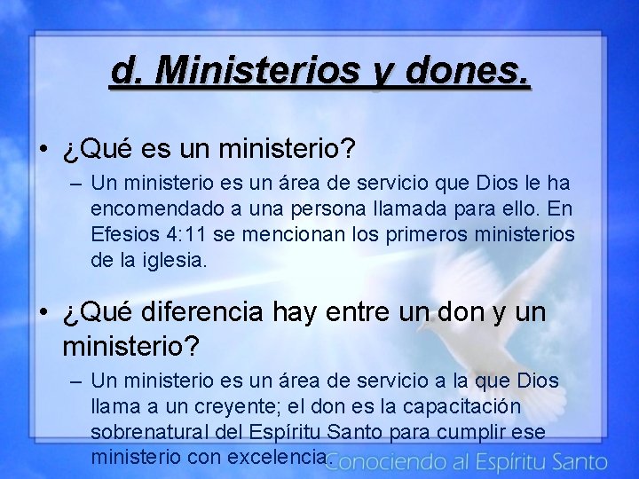 d. Ministerios y dones. • ¿Qué es un ministerio? – Un ministerio es un d. Ministerios y dones. • ¿Qué es un ministerio? – Un ministerio es un