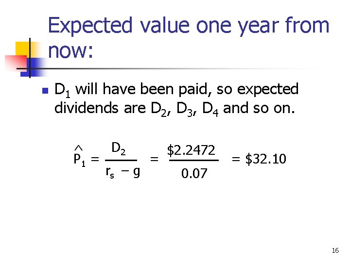 Expected value one year from now: n D 1 will have been paid, so