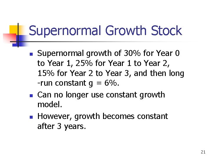 Supernormal Growth Stock n n n Supernormal growth of 30% for Year 0 to