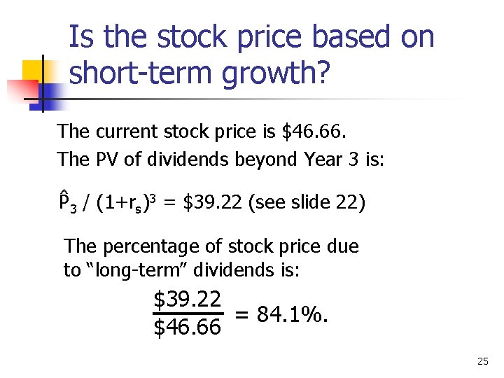 Is the stock price based on short-term growth? The current stock price is $46.