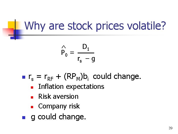Why are stock prices volatile? ^ P 0 = n rs – g rs