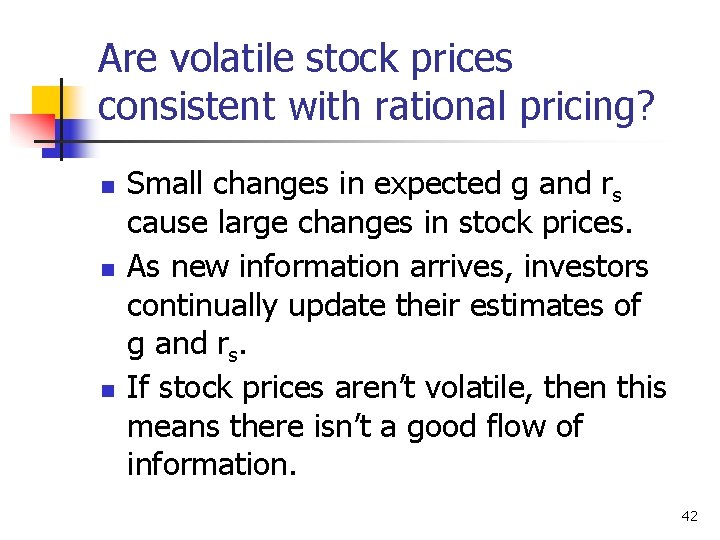 Are volatile stock prices consistent with rational pricing? n n n Small changes in