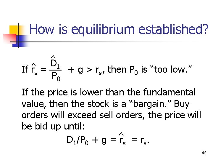 How is equilibrium established? ^ D 1 ^ If rs = + g >