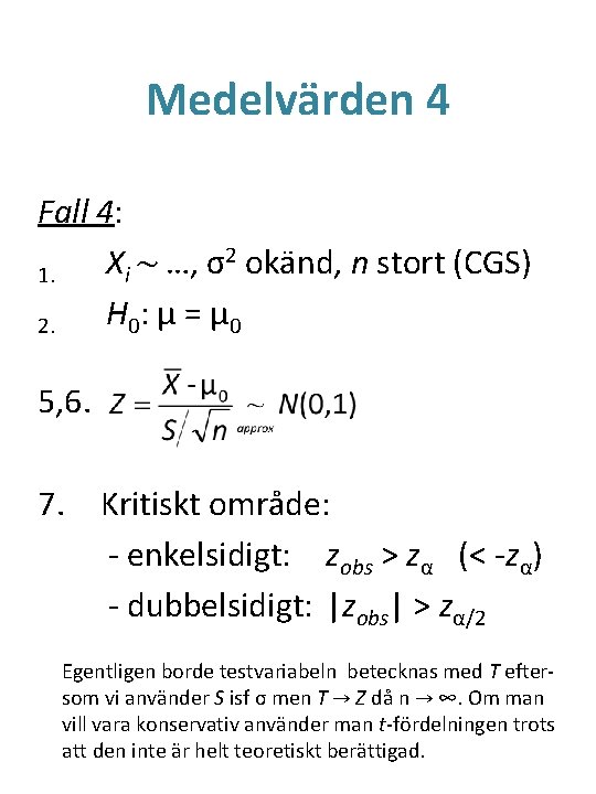 Medelvärden 4 Fall 4: 2 okänd, n stort (CGS) X ~ …, σ i