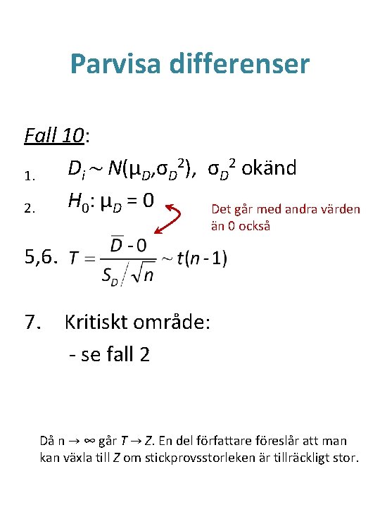 Parvisa differenser Fall 10: 2), σ 2 okänd D ~ N(μ , σ i