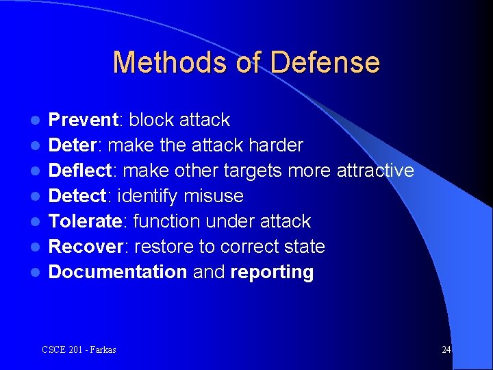 Methods of Defense l l l l Prevent: block attack Deter: make the attack
