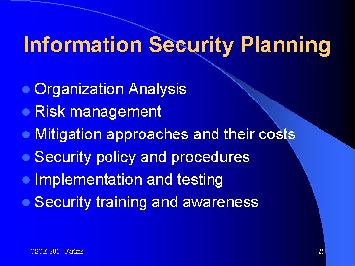 Information Security Planning l Organization Analysis l Risk management l Mitigation approaches and their