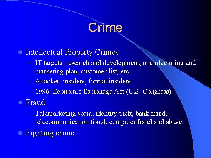 Crime l Intellectual Property Crimes – IT targets: research and development, manufacturing and marketing