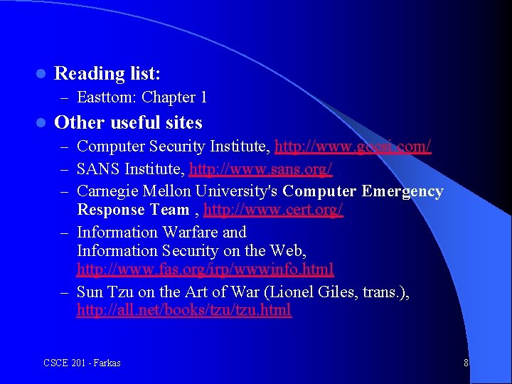 l Reading list: – Easttom: Chapter 1 l Other useful sites – Computer Security