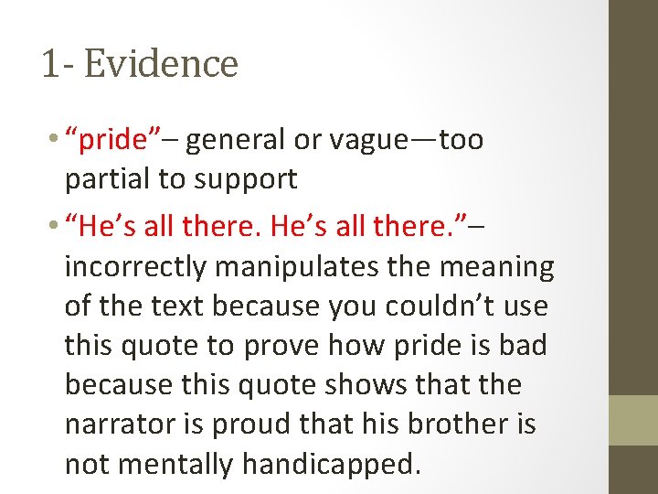 1 - Evidence • “pride”– general or vague—too partial to support • “He’s all