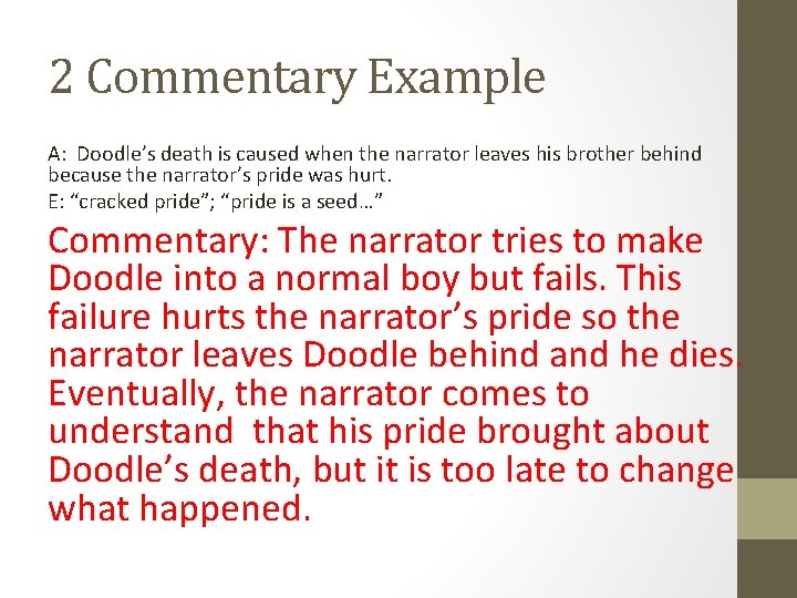 2 Commentary Example A: Doodle’s death is caused when the narrator leaves his brother