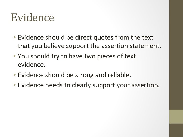 Evidence • Evidence should be direct quotes from the text that you believe support