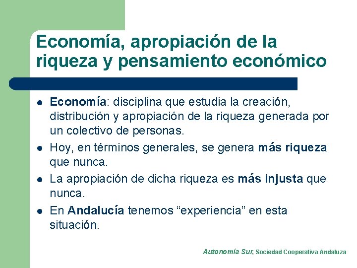 Economía, apropiación de la riqueza y pensamiento económico l l Economía: disciplina que estudia