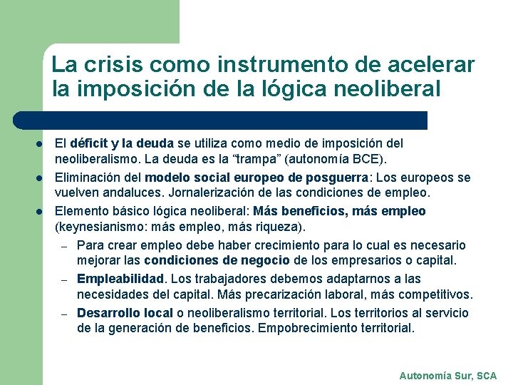 La crisis como instrumento de acelerar la imposición de la lógica neoliberal l El