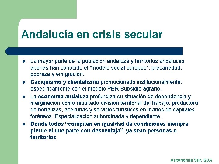 Andalucía en crisis secular l l La mayor parte de la población andaluza y