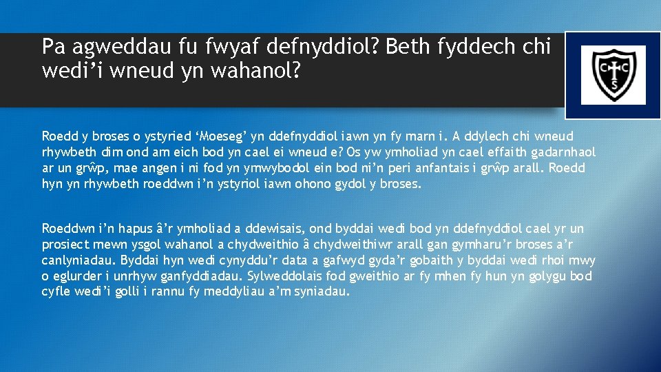 Pa agweddau fu fwyaf defnyddiol? Beth fyddech chi wedi’i wneud yn wahanol? Roedd y