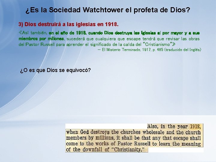 ¿Es la Sociedad Watchtower el profeta de Dios? 3) Dios destruirá a las iglesias ¿Es la Sociedad Watchtower el profeta de Dios? 3) Dios destruirá a las iglesias