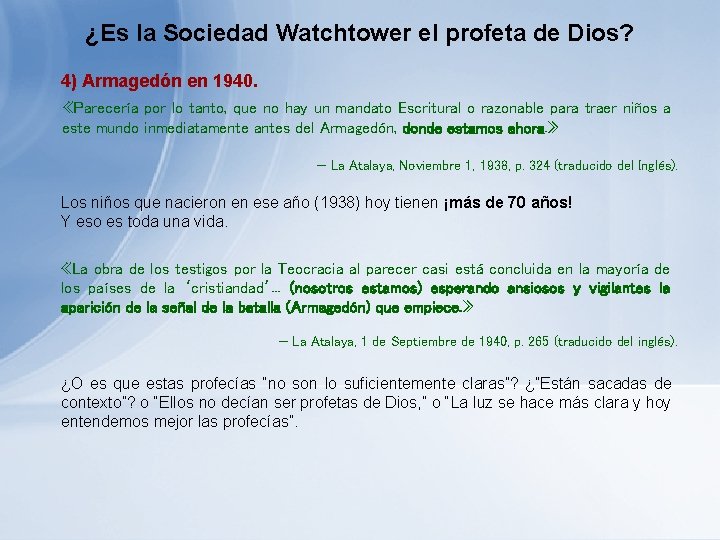¿Es la Sociedad Watchtower el profeta de Dios? 4) Armagedón en 1940. «Parecería por ¿Es la Sociedad Watchtower el profeta de Dios? 4) Armagedón en 1940. «Parecería por