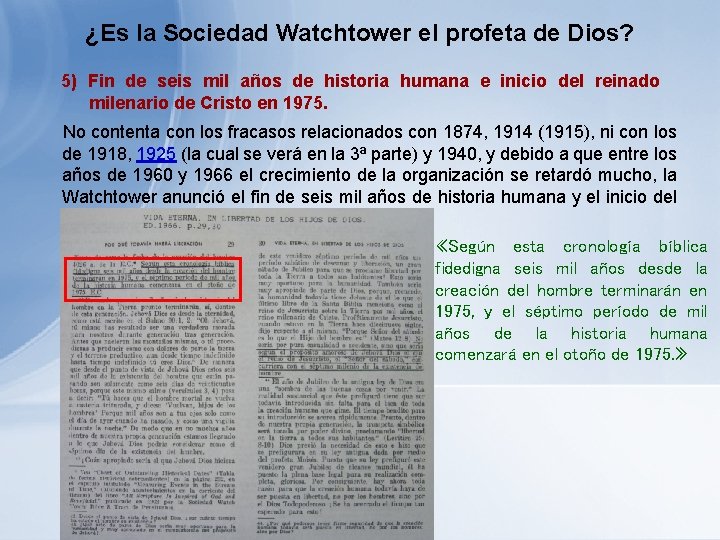 ¿Es la Sociedad Watchtower el profeta de Dios? 5) Fin de seis mil años ¿Es la Sociedad Watchtower el profeta de Dios? 5) Fin de seis mil años