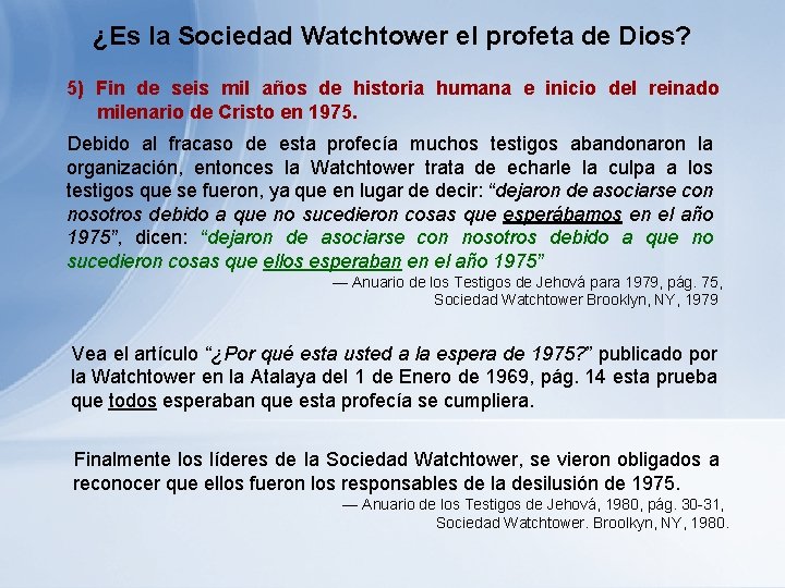 ¿Es la Sociedad Watchtower el profeta de Dios? 5) Fin de seis mil años ¿Es la Sociedad Watchtower el profeta de Dios? 5) Fin de seis mil años