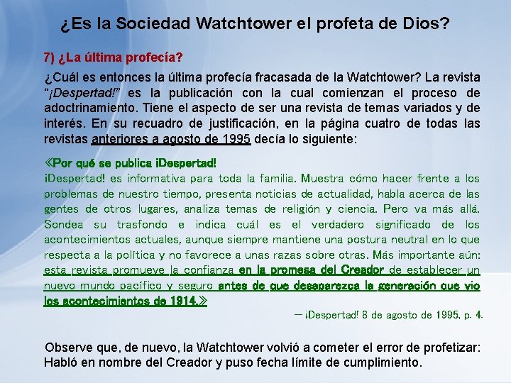 ¿Es la Sociedad Watchtower el profeta de Dios? 7) ¿La última profecía? ¿Cuál es ¿Es la Sociedad Watchtower el profeta de Dios? 7) ¿La última profecía? ¿Cuál es