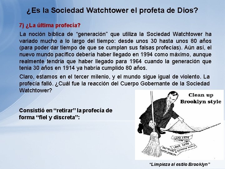 ¿Es la Sociedad Watchtower el profeta de Dios? 7) ¿La última profecía? La noción ¿Es la Sociedad Watchtower el profeta de Dios? 7) ¿La última profecía? La noción