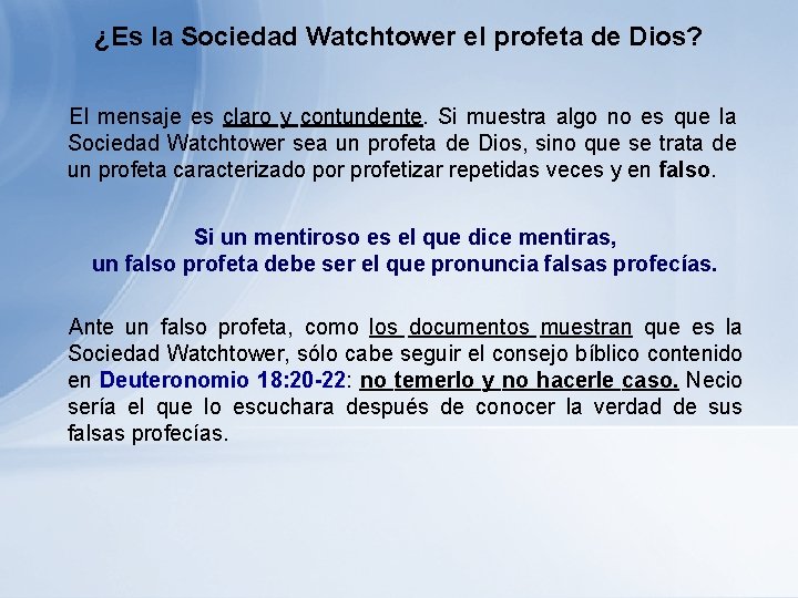 ¿Es la Sociedad Watchtower el profeta de Dios? El mensaje es claro y contundente. ¿Es la Sociedad Watchtower el profeta de Dios? El mensaje es claro y contundente.