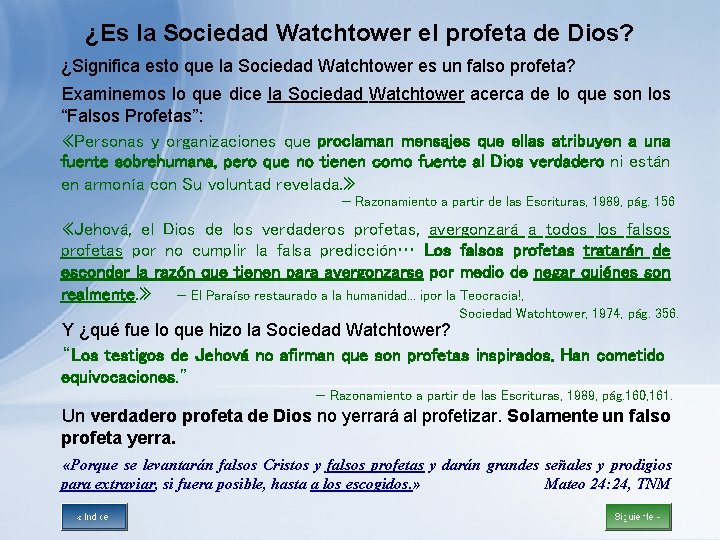 ¿Es la Sociedad Watchtower el profeta de Dios? ¿Significa esto que la Sociedad Watchtower ¿Es la Sociedad Watchtower el profeta de Dios? ¿Significa esto que la Sociedad Watchtower