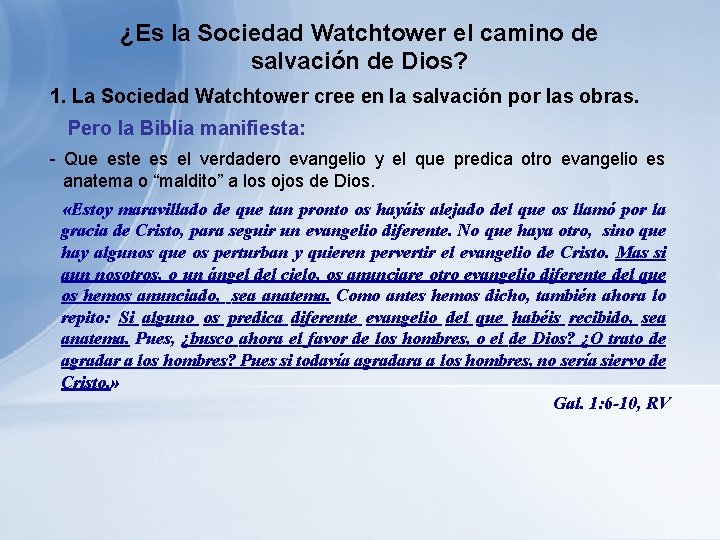 ¿Es la Sociedad Watchtower el camino de salvación de Dios? 1. La Sociedad Watchtower ¿Es la Sociedad Watchtower el camino de salvación de Dios? 1. La Sociedad Watchtower