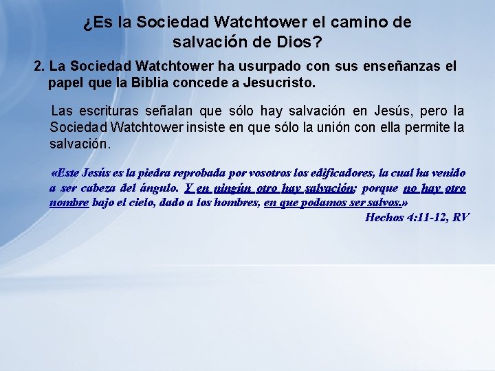 ¿Es la Sociedad Watchtower el camino de salvación de Dios? 2. La Sociedad Watchtower ¿Es la Sociedad Watchtower el camino de salvación de Dios? 2. La Sociedad Watchtower
