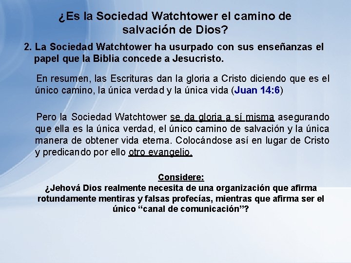 ¿Es la Sociedad Watchtower el camino de salvación de Dios? 2. La Sociedad Watchtower ¿Es la Sociedad Watchtower el camino de salvación de Dios? 2. La Sociedad Watchtower