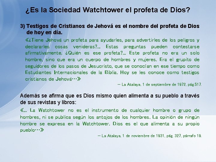 ¿Es la Sociedad Watchtower el profeta de Dios? 3) Testigos de Cristianos de Jehová ¿Es la Sociedad Watchtower el profeta de Dios? 3) Testigos de Cristianos de Jehová