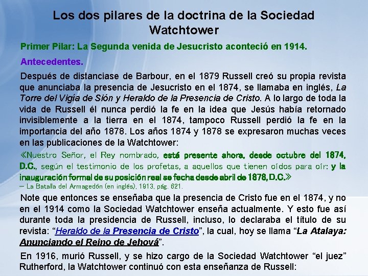 Los dos pilares de la doctrina de la Sociedad Watchtower Primer Pilar: La Segunda Los dos pilares de la doctrina de la Sociedad Watchtower Primer Pilar: La Segunda