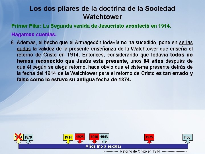 Los dos pilares de la doctrina de la Sociedad Watchtower Primer Pilar: La Segunda Los dos pilares de la doctrina de la Sociedad Watchtower Primer Pilar: La Segunda