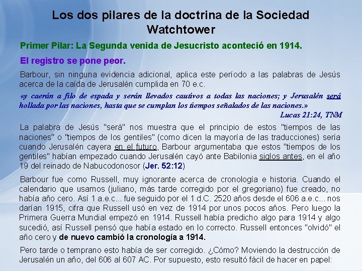 Los dos pilares de la doctrina de la Sociedad Watchtower Primer Pilar: La Segunda Los dos pilares de la doctrina de la Sociedad Watchtower Primer Pilar: La Segunda