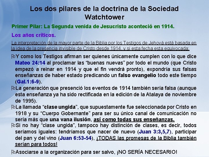 Los dos pilares de la doctrina de la Sociedad Watchtower Primer Pilar: La Segunda Los dos pilares de la doctrina de la Sociedad Watchtower Primer Pilar: La Segunda