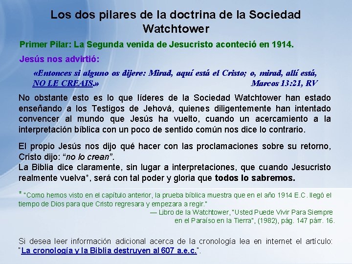 Los dos pilares de la doctrina de la Sociedad Watchtower Primer Pilar: La Segunda Los dos pilares de la doctrina de la Sociedad Watchtower Primer Pilar: La Segunda