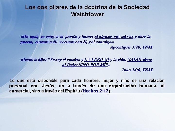 Los dos pilares de la doctrina de la Sociedad Watchtower «He aquí, yo estoy Los dos pilares de la doctrina de la Sociedad Watchtower «He aquí, yo estoy