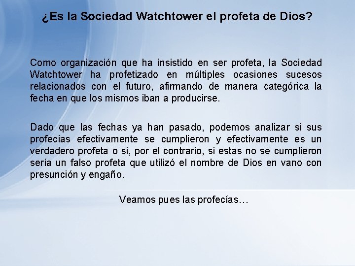 ¿Es la Sociedad Watchtower el profeta de Dios? Como organización que ha insistido en ¿Es la Sociedad Watchtower el profeta de Dios? Como organización que ha insistido en