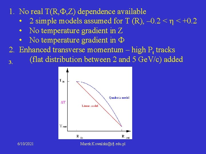 1. No real T(R, , Z) dependence available • 2 simple models assumed for 1. No real T(R, , Z) dependence available • 2 simple models assumed for