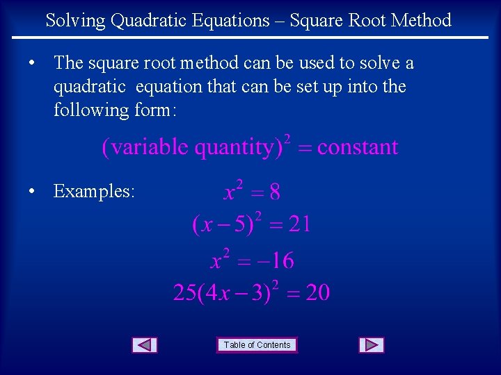 Solving Quadratic Equations – Square Root Method • The square root method can be