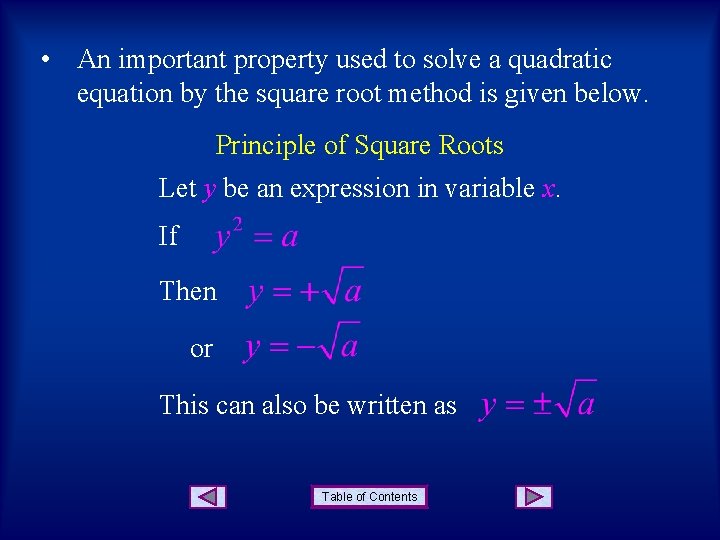  • An important property used to solve a quadratic equation by the square