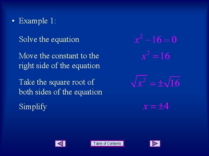  • Example 1: Solve the equation Move the constant to the right side