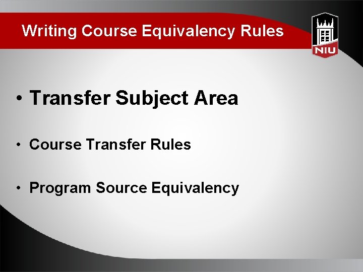 Writing Course Equivalency Rules • Transfer Subject Area • Course Transfer Rules • Program