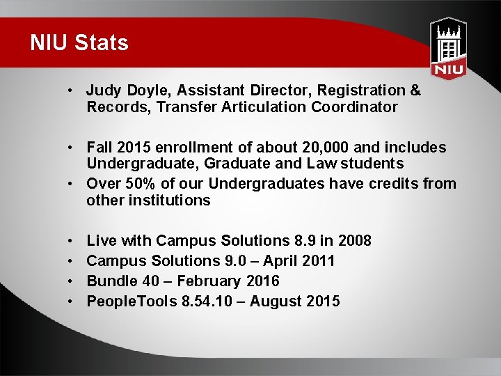 NIU Stats • Judy Doyle, Assistant Director, Registration & Records, Transfer Articulation Coordinator •