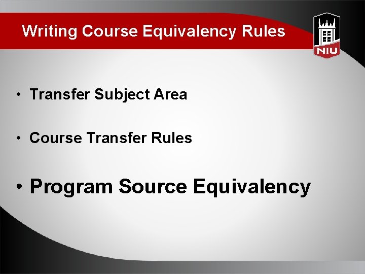 Writing Course Equivalency Rules • Transfer Subject Area • Course Transfer Rules • Program