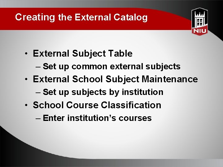 Creating the External Catalog • External Subject Table – Set up common external subjects