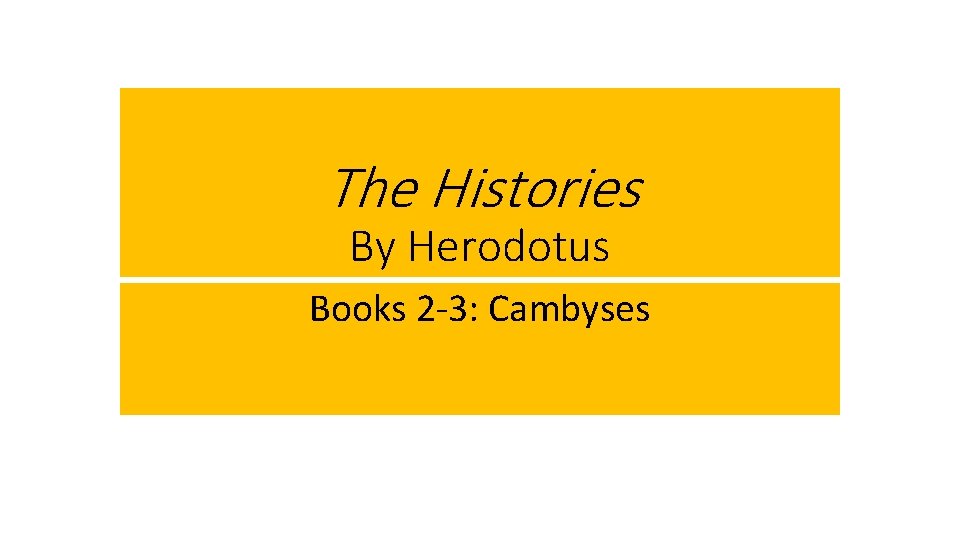 The Histories By Herodotus Books 2 -3: Cambyses 